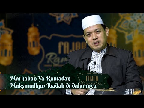 Marhaban Ya Ramadan, Mari Maksimalkan Ibadah di Dalamnya
